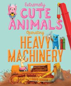 extremely-cute-animals-operating-heavy-machinery-9781416924418_hr